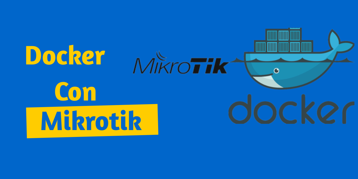 [GUÍA] Servidor Ubuntu en contenedores Docker con Mikrotik.